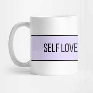 Self Love Isn't Selfish - Positive Quotes Mug